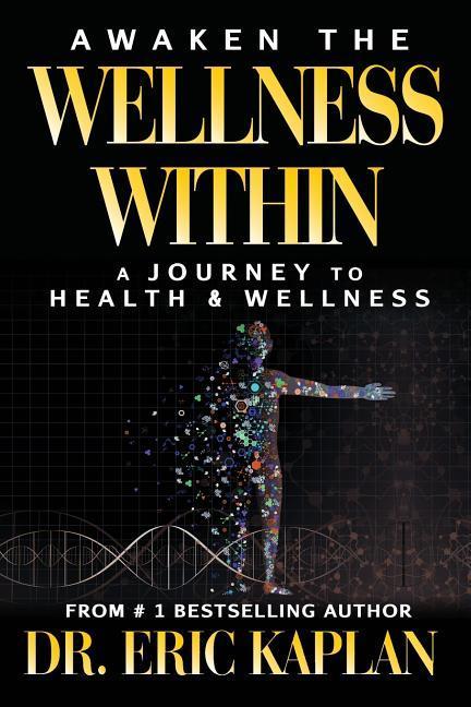 Awaken the Wellness Within: A Journey to Health & Wellness