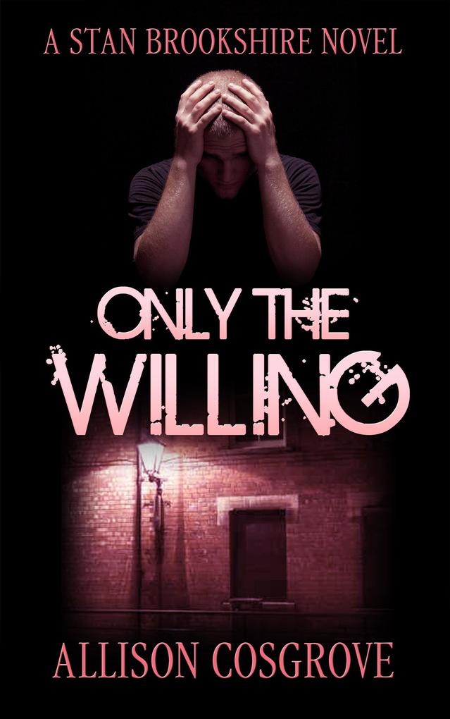 Only The Willing (A Stan Brookshire Novel #6)