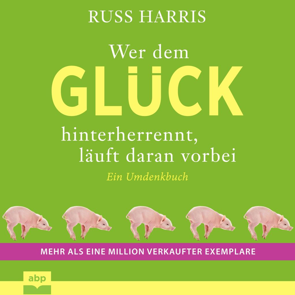 Wer dem Glück hinterherrennt läuft daran vorbei