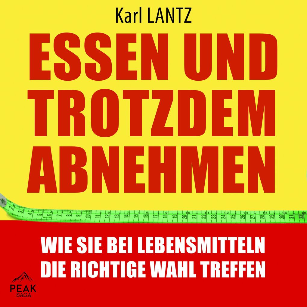 Essen und trotzdem abnehmen: Wie Sie bei Lebensmitteln die richtige Wahl treffen