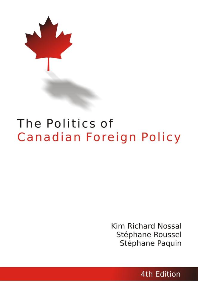 Politics of Canadian Foreign Policy Fourth Edition