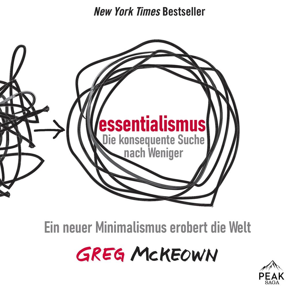 Essentialismus. Die konsequente Suche nach Weniger. Ein neuer Minimalismus erobert die Welt