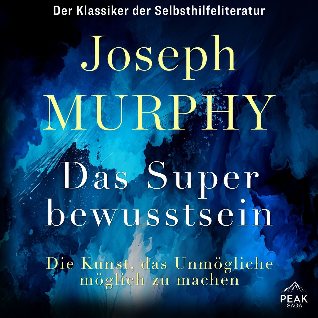 Das Superbewusstsein. Die Kunst das Unmögliche möglich zu machen
