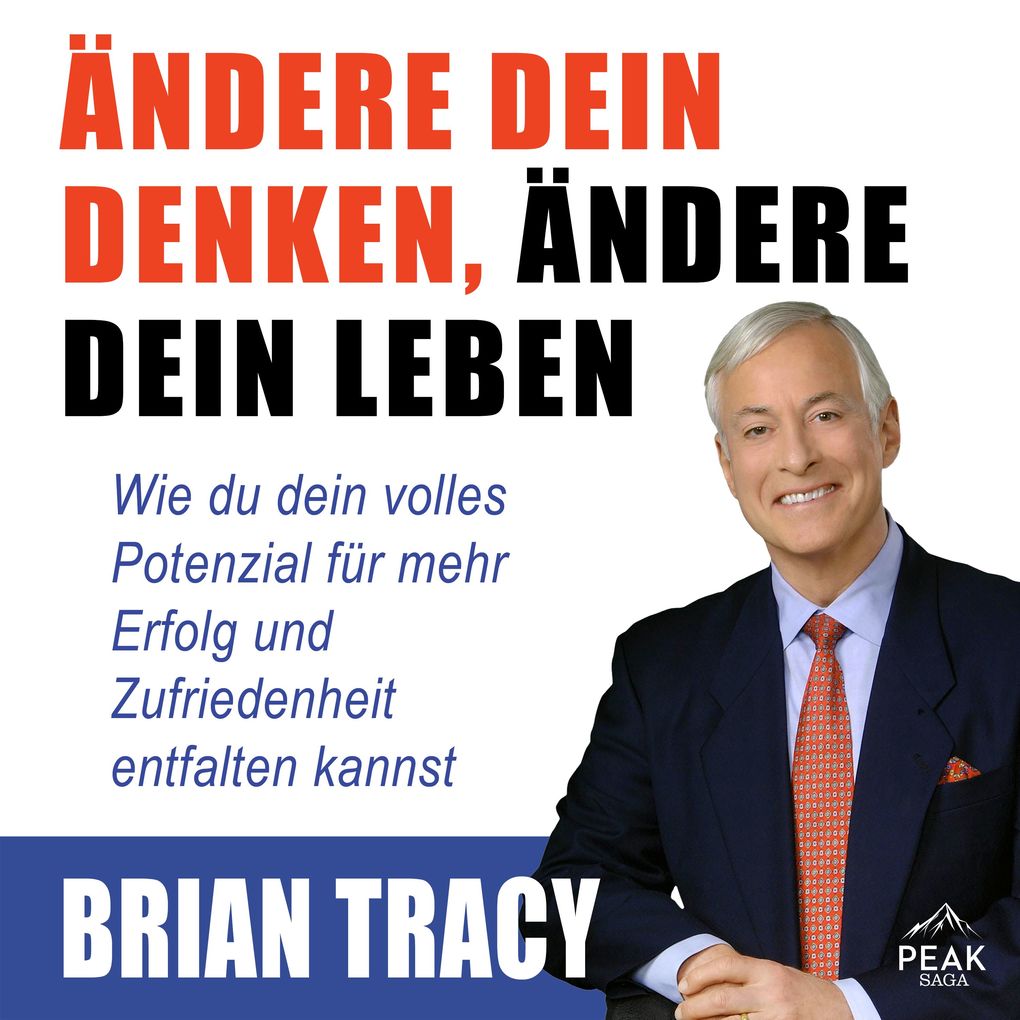 Ändere dein Denken ändere dein Leben. Wie du dein volles Potenzial für mehr Erfolg und Zufriedenhei