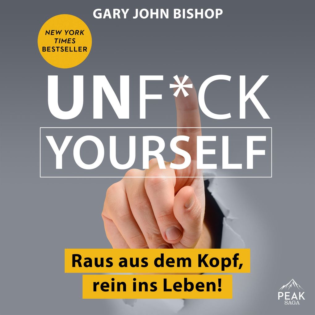 Unf*ck Yourself. Raus aus dem Kopf rein ins Leben!