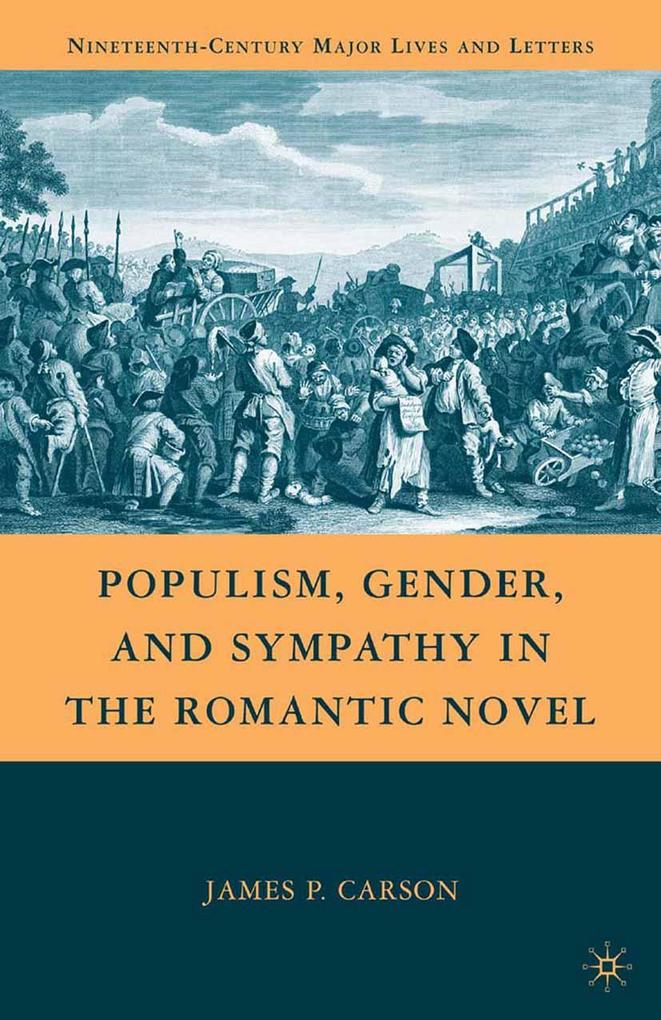Populism Gender and Sympathy in the Romantic Novel