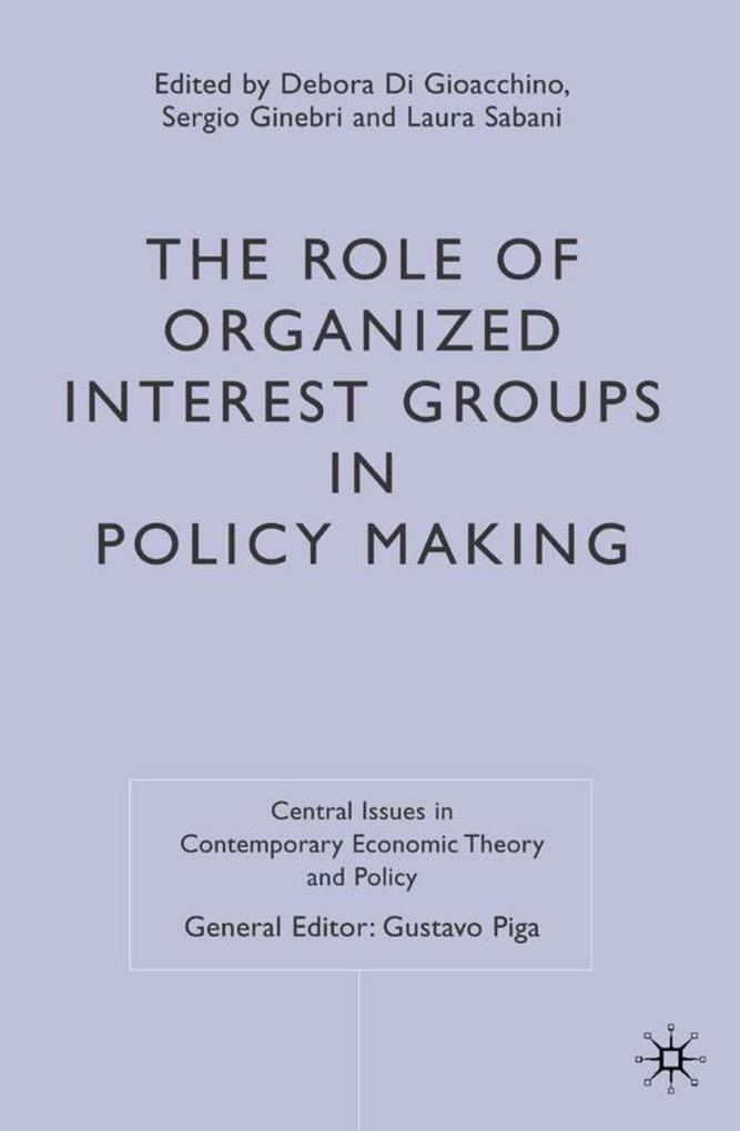 The Role of Organized Interest Groups in Policy Making