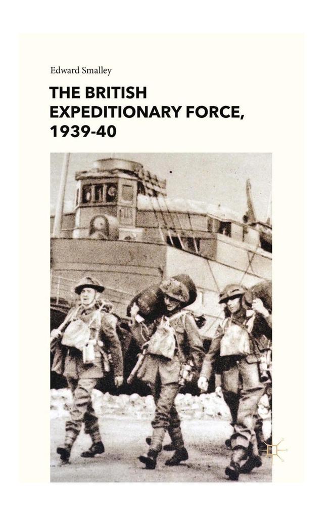 The British Expeditionary Force 1939-40