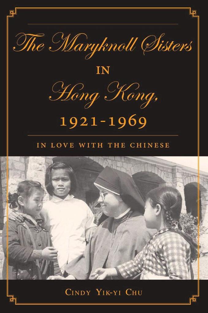 The Maryknoll Sisters in Hong Kong 1921-1969