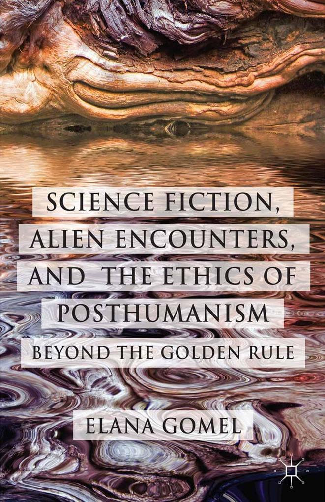 Science Fiction Alien Encounters and the Ethics of Posthumanism