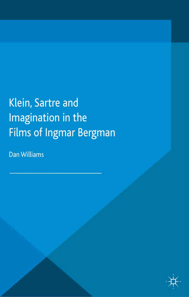 Klein Sartre and Imagination in the Films of Ingmar Bergman