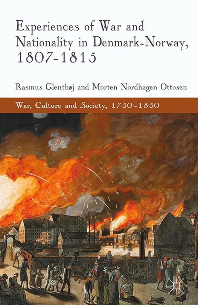 Experiences of War and Nationality in Denmark and Norway 1807-1815