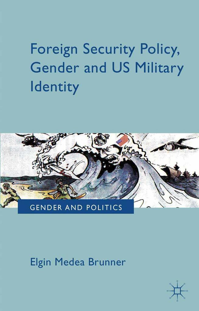 Foreign Security Policy Gender and US Military Identity