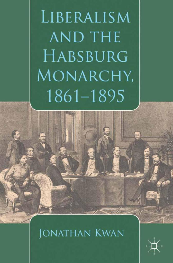 Liberalism and the Habsburg Monarchy 1861-1895