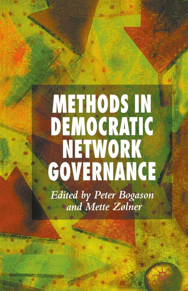Methods in Democratic Network Governance