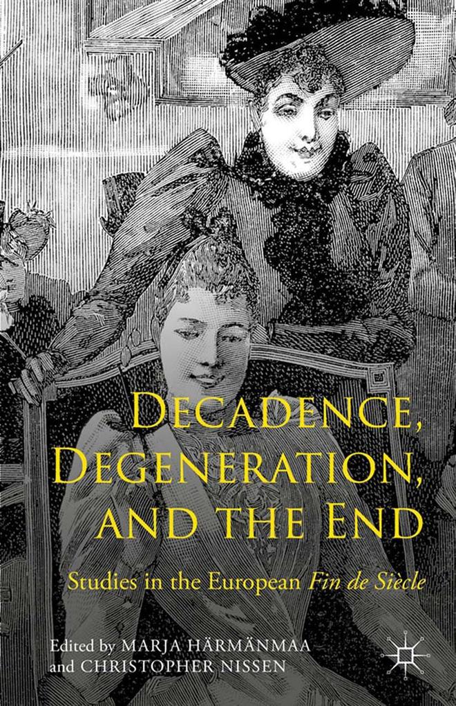 Decadence Degeneration and the End