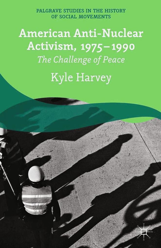 American Anti-Nuclear Activism 1975-1990