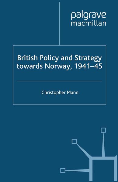 British Policy and Strategy towards Norway 1941-45