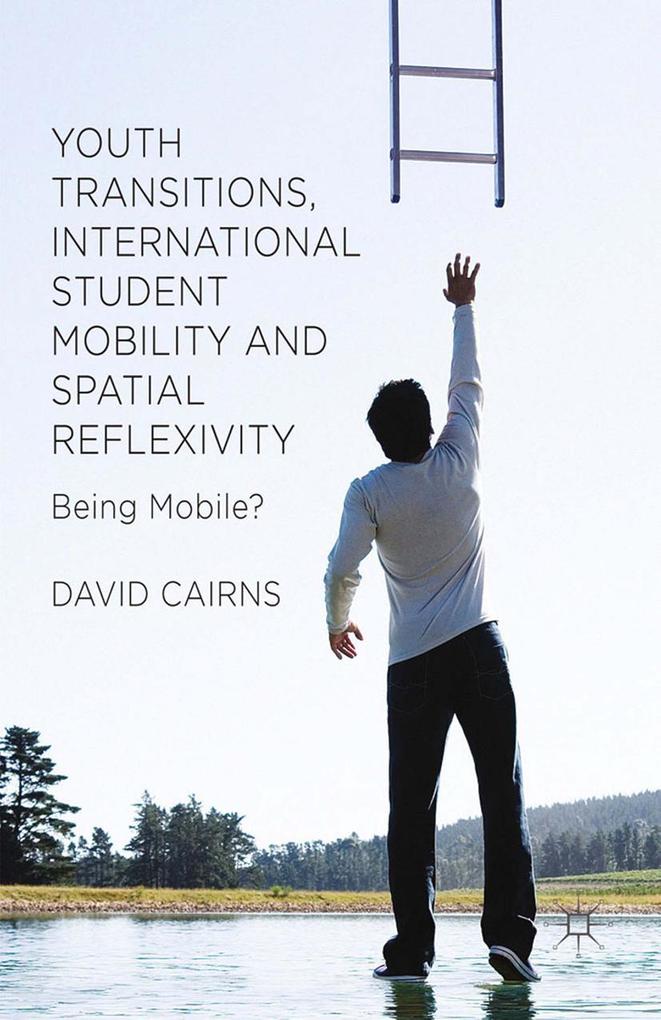 Youth Transitions International Student Mobility and Spatial Reflexivity
