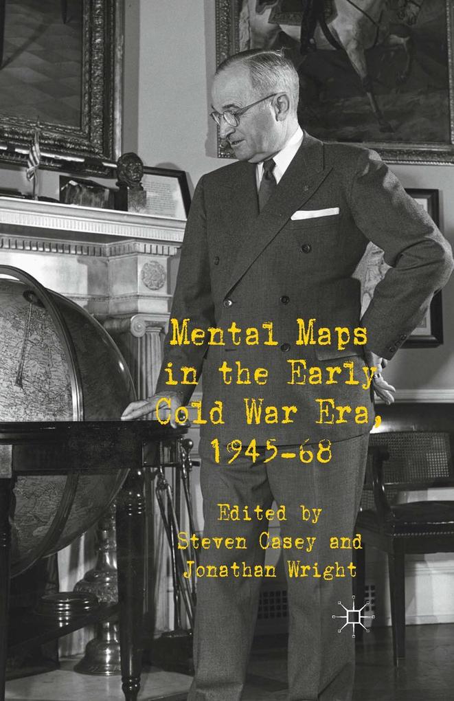Mental Maps in the Early Cold War Era 1945-68