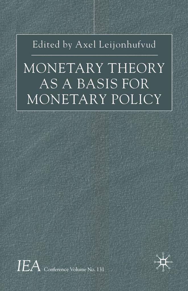 Monetary Theory as a Basis for Monetary Policy