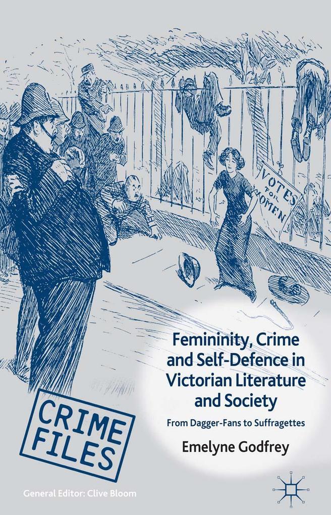 Femininity Crime and Self-Defence in Victorian Literature and Society
