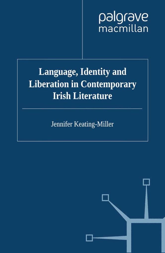 Language Identity and Liberation in Contemporary Irish Literature