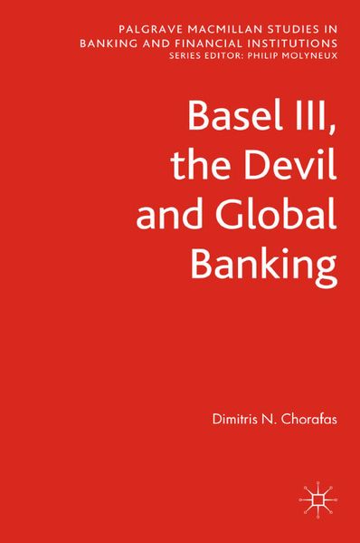 Basel III the Devil and Global Banking