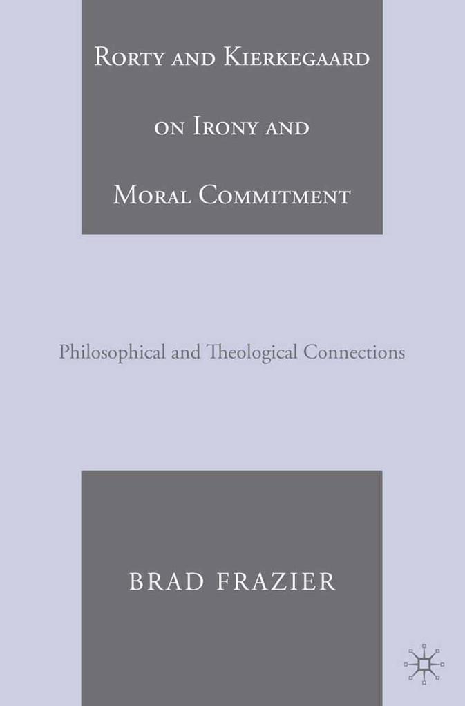 Rorty and Kierkegaard on Irony and Moral Commitment