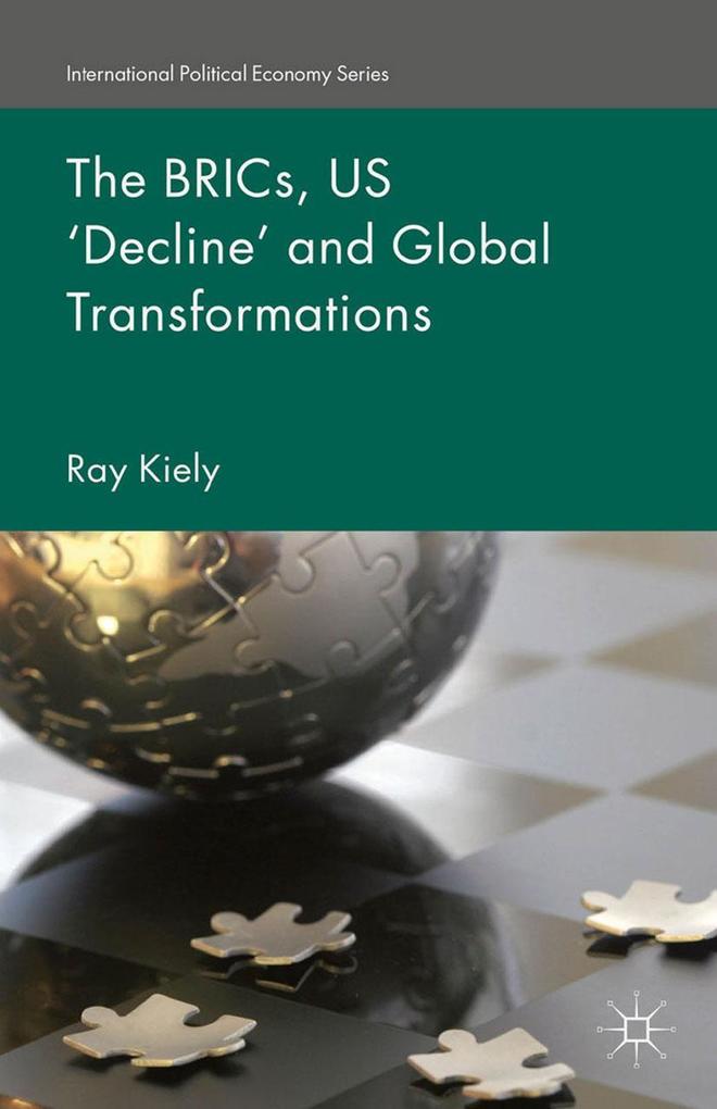 The BRICs US 'Decline' and Global Transformations
