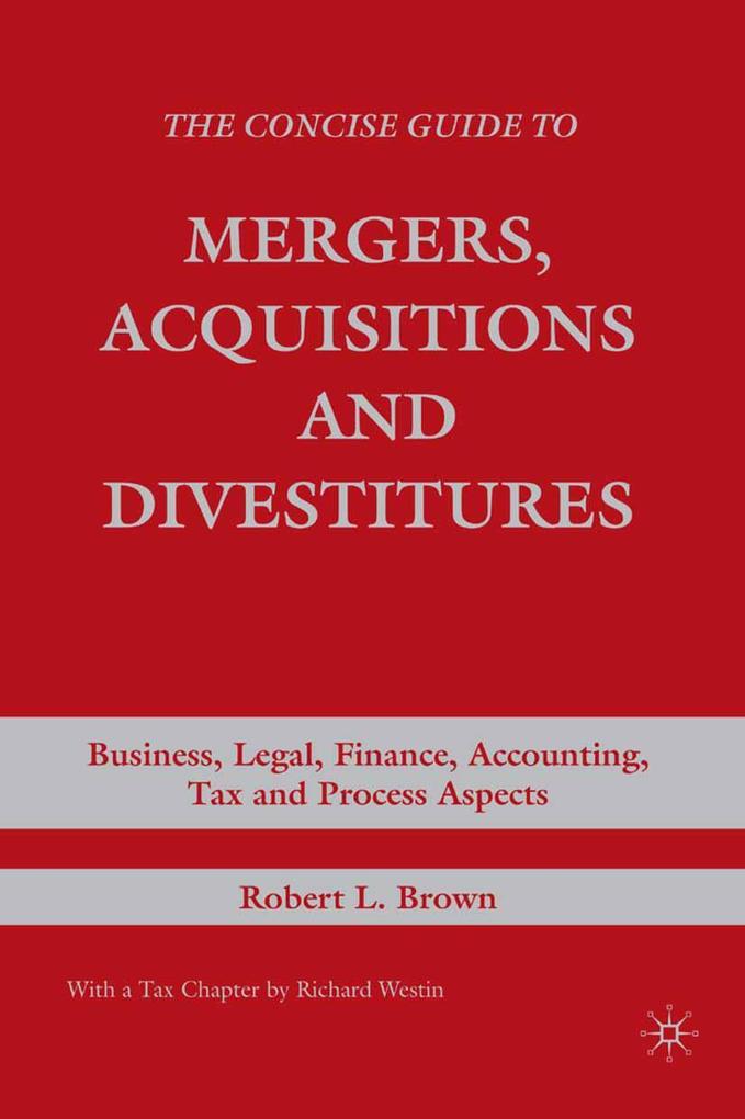 The Concise Guide to Mergers Acquisitions and Divestitures