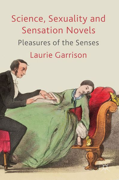 Science Sexuality and Sensation Novels