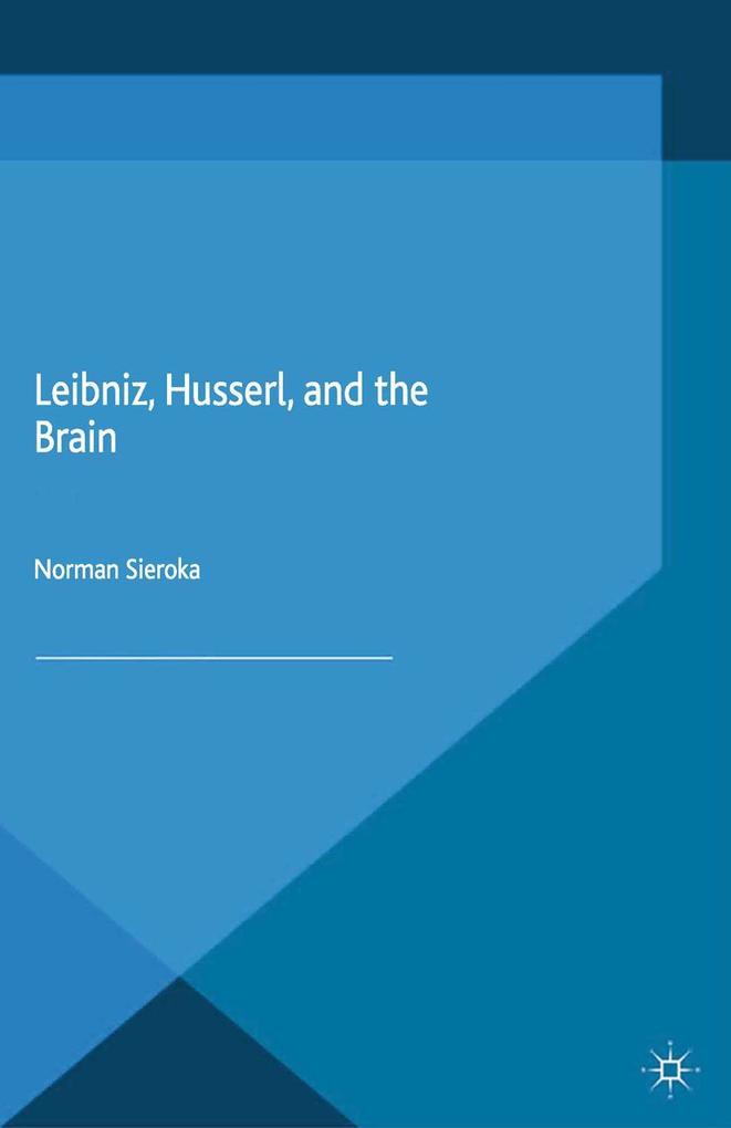 Leibniz Husserl and the Brain