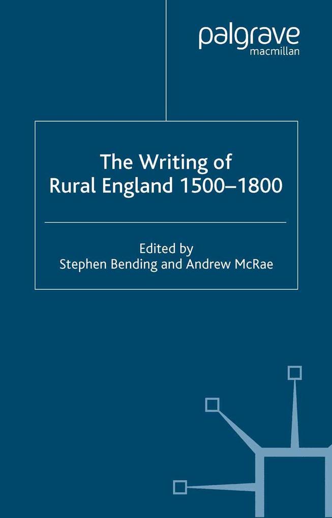 The Writing of Rural England 1500-1800