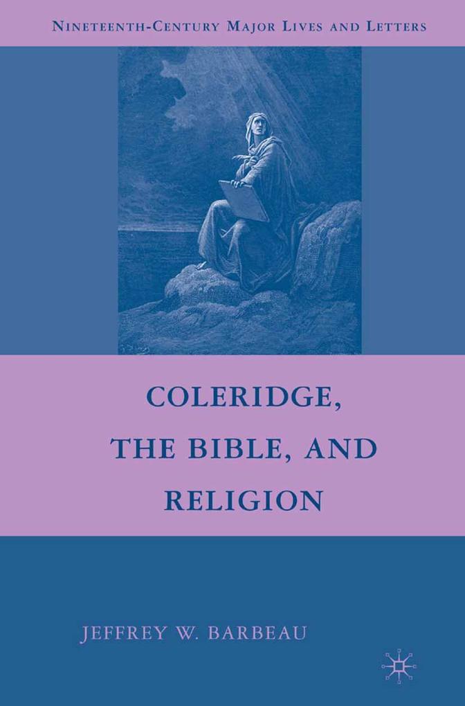Coleridge the Bible and Religion