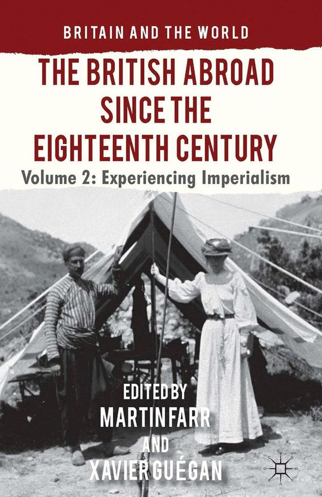 The British Abroad Since the Eighteenth Century Volume 2