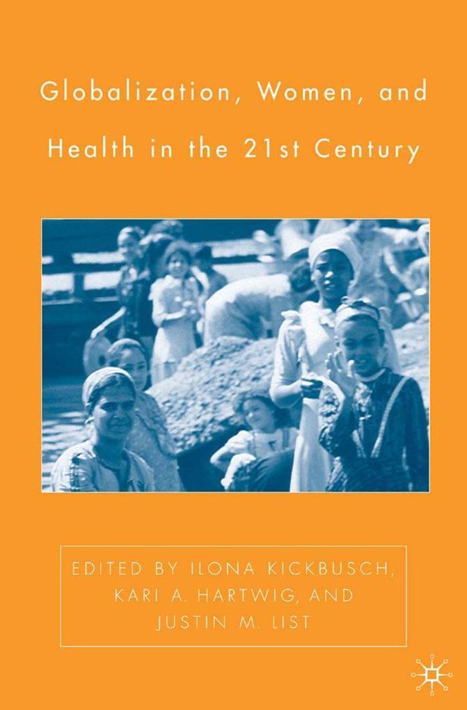 Globalization Women and Health in the Twenty-First Century