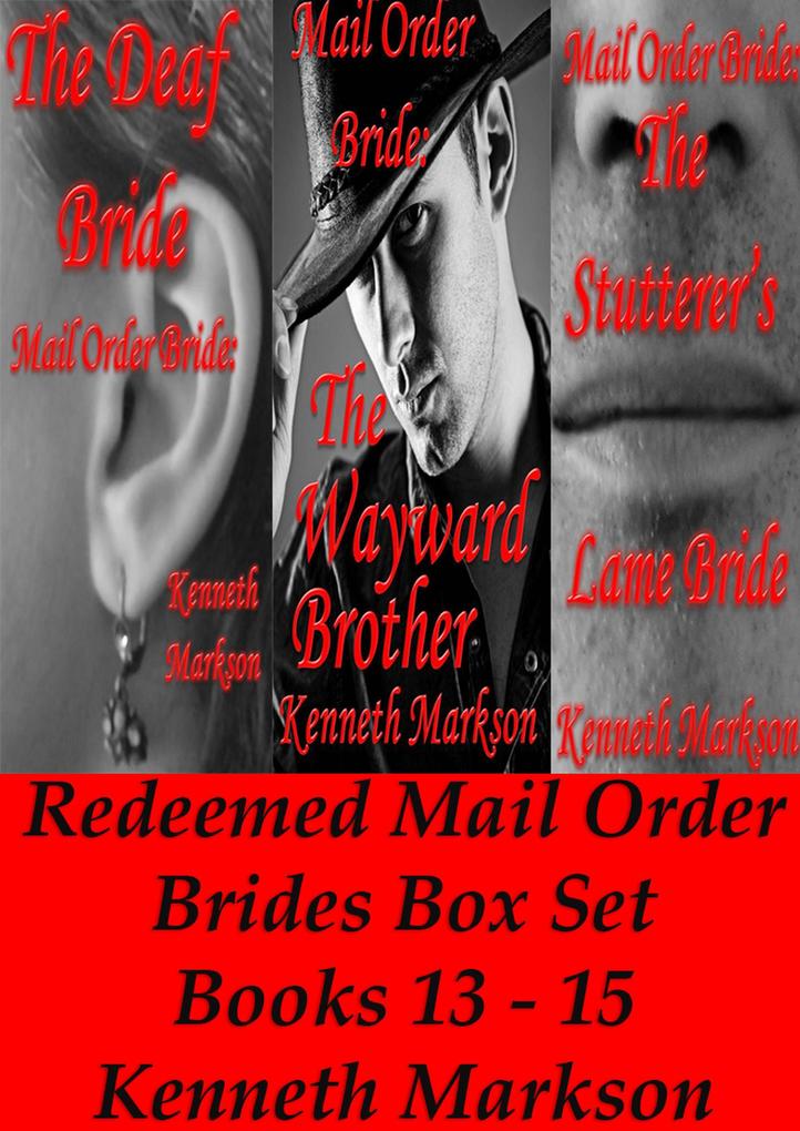 Mail Order Bride: Redeemed Mail Order Brides Box Set - Books 13-15 (Redeemed Western Historical Mail Order Bride Victorian Romance Collection #5)