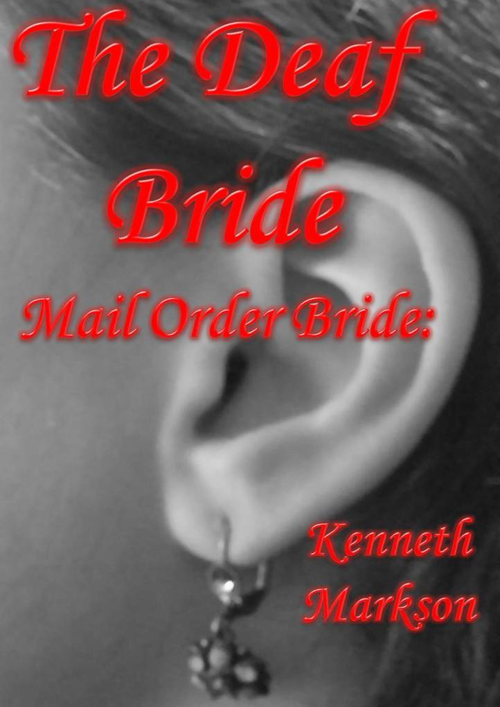 Mail Order Bride: The Deaf Bride (Redeemed Western Historical Mail Order Brides #15)