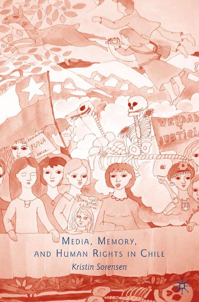 Media Memory and Human Rights in Chile
