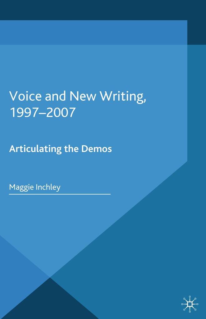Voice and New Writing 1997-2007