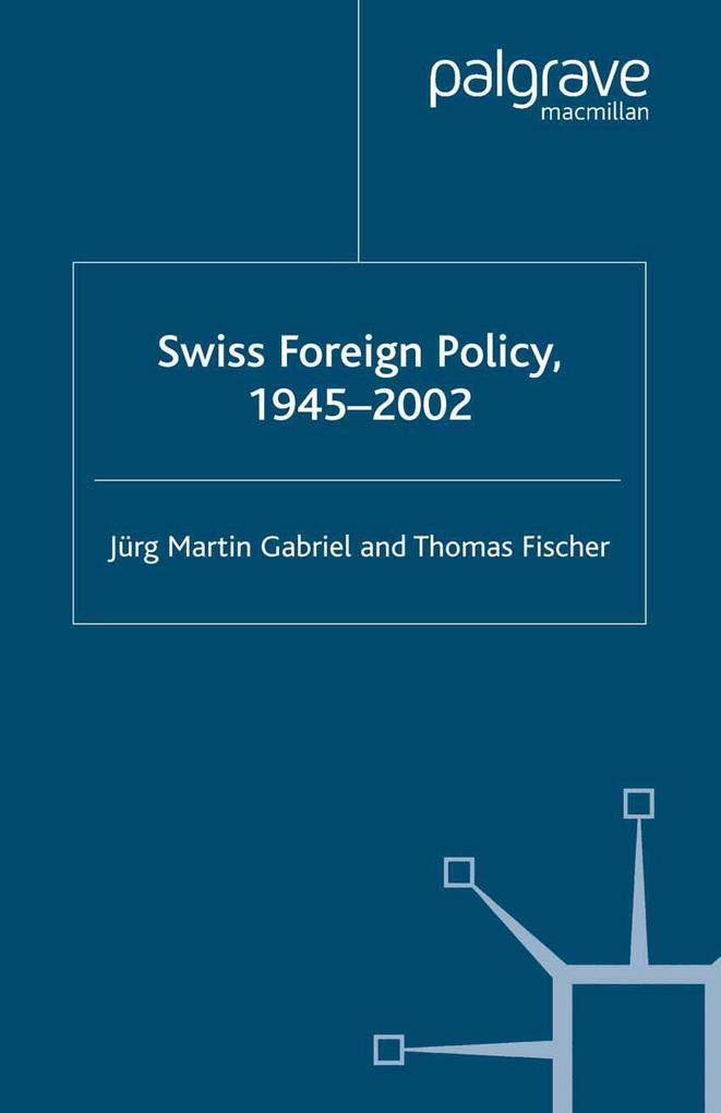 Swiss Foreign Policy 1945-2002