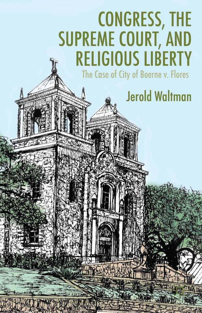 Congress the Supreme Court and Religious Liberty