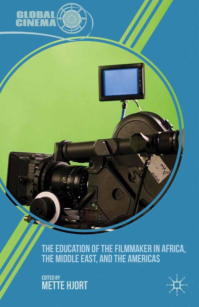 The Education of the Filmmaker in Africa the Middle East and the Americas