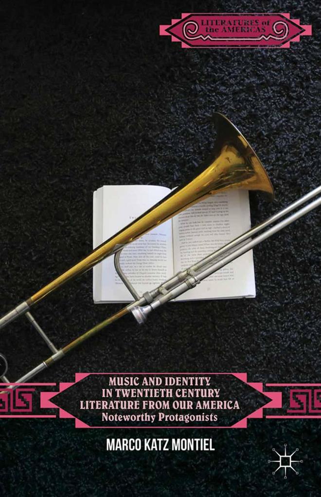 Music and Identity in Twentieth-Century Literature from Our America