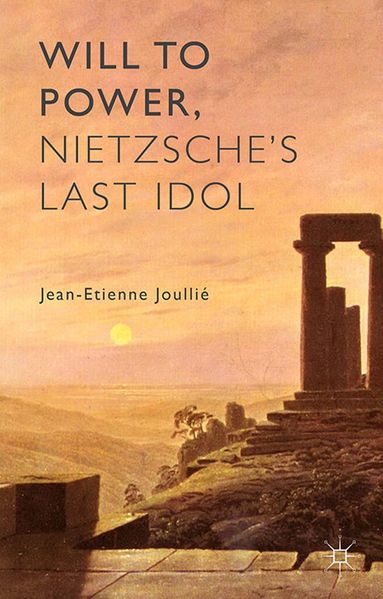 Will to Power Nietzsche's Last Idol