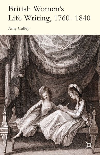 British Women's Life Writing 1760-1840