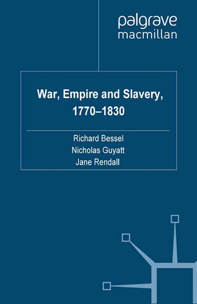 War Empire and Slavery 1770-1830
