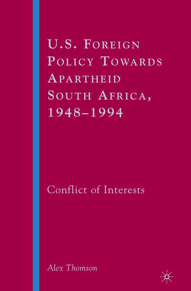 U.S. Foreign Policy Towards Apartheid South Africa 1948-1994