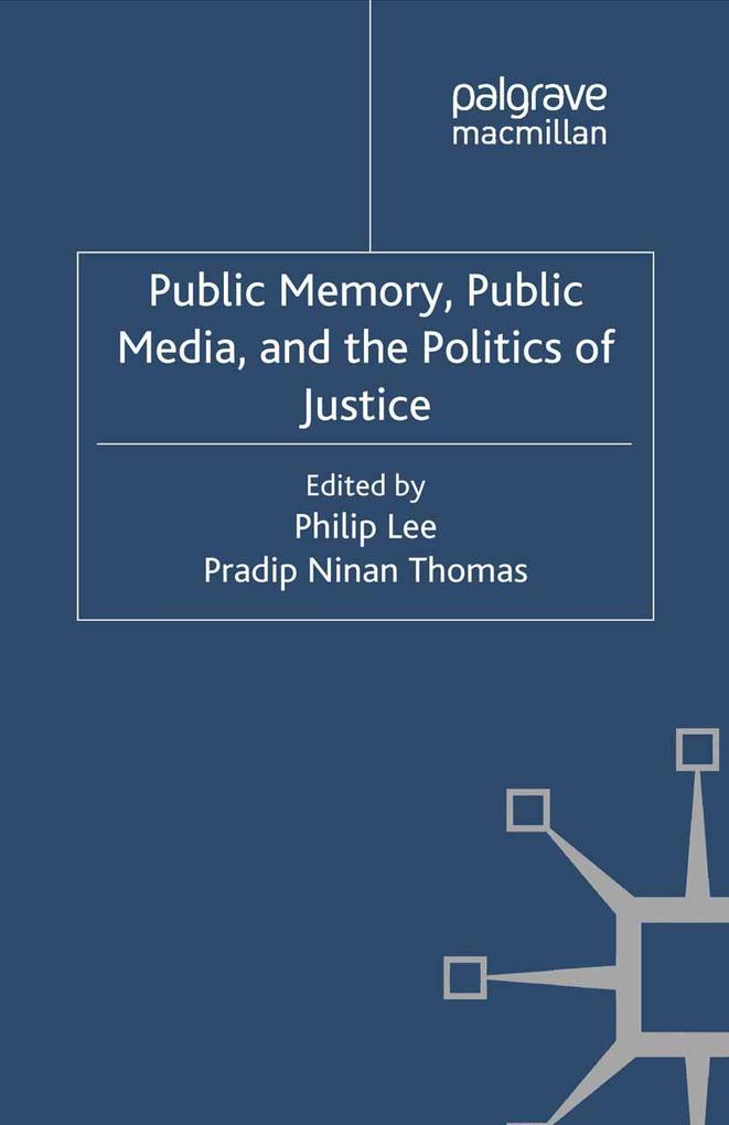 Public Memory Public Media and the Politics of Justice